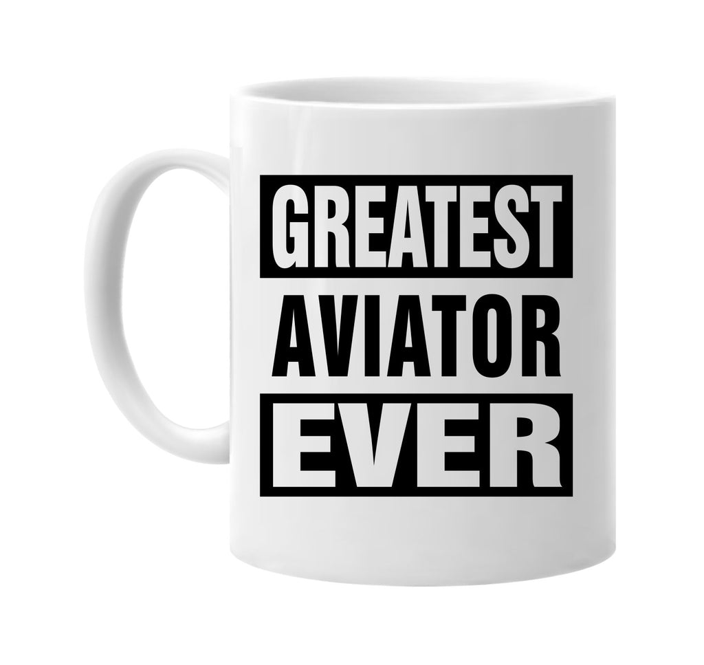 greatest aviator ever signature outlet novelty coffee cup mug graphic gift ideas gifts for the family mom dad