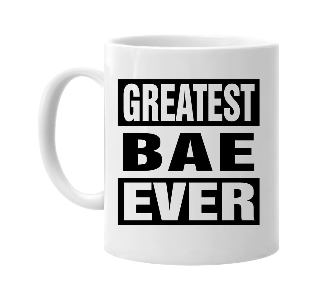 greatest bae ever signature outlet novelty coffee cup mug graphic gift ideas gifts for the family mom dad