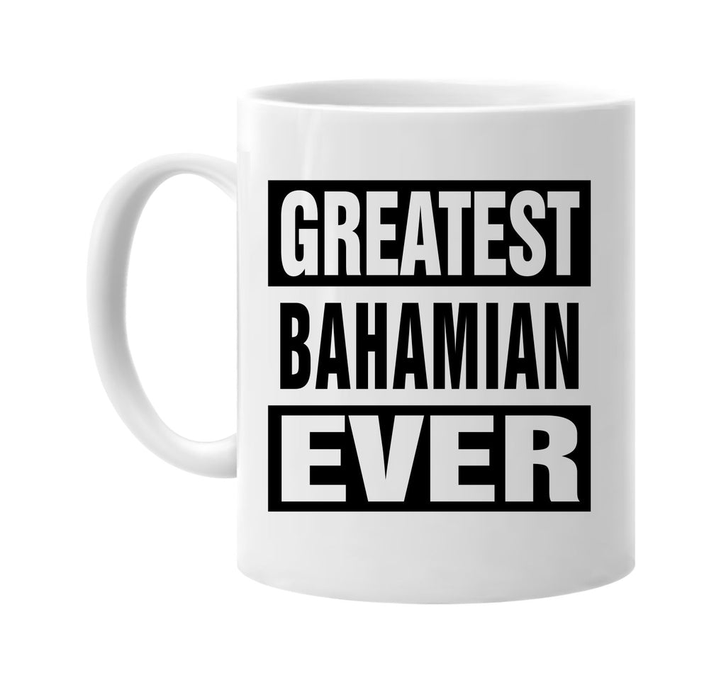 greatest bahamian ever signature outlet novelty coffee cup mug graphic gift ideas gifts for the family mom dad