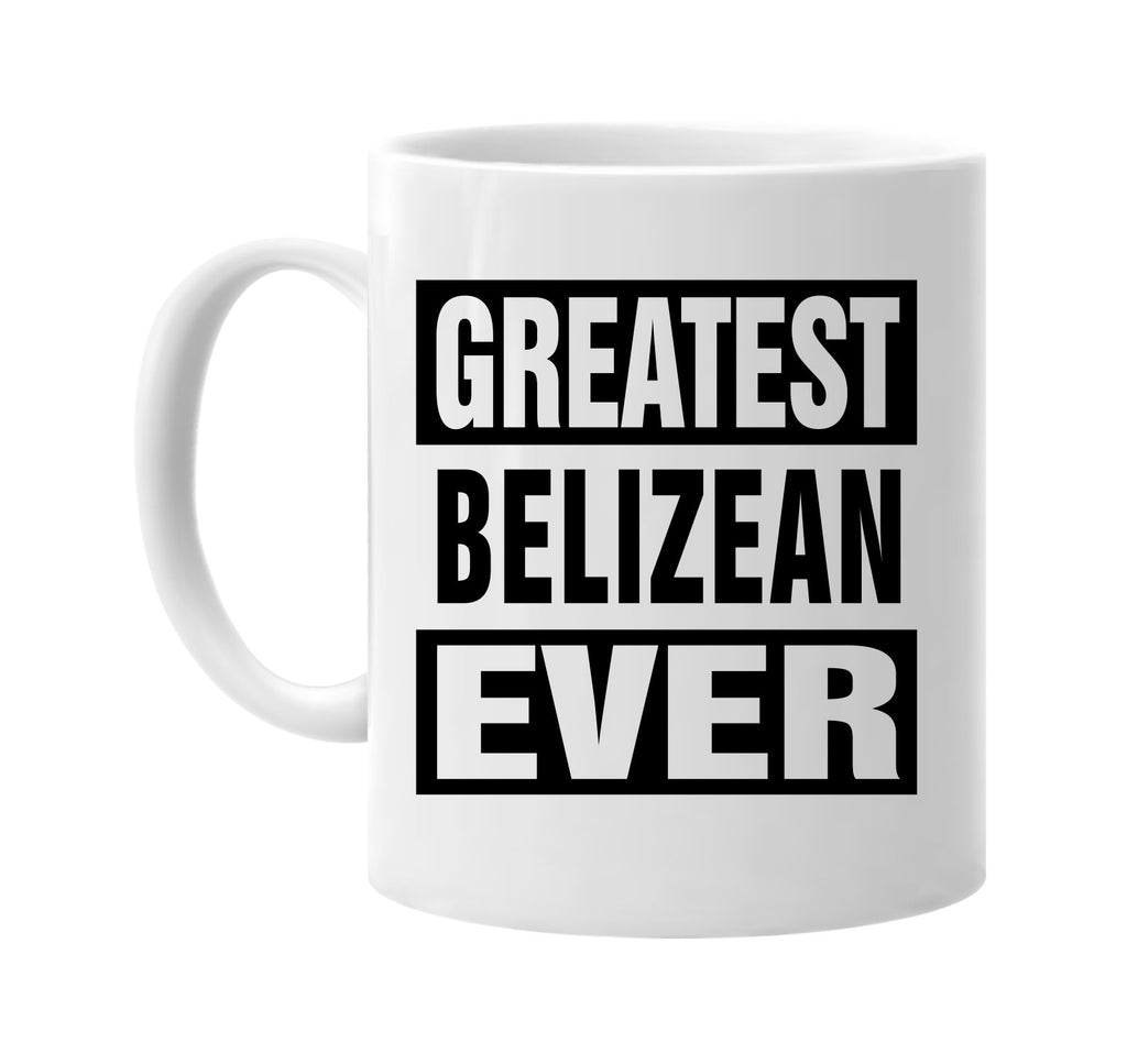 greatest belizean ever signature outlet novelty coffee cup mug graphic gift ideas gifts for the family mom dad