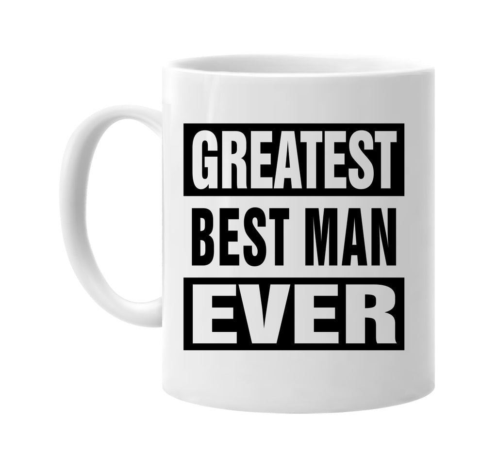 greatest best man ever signature outlet novelty coffee cup mug graphic gift ideas gifts for the family mom dad