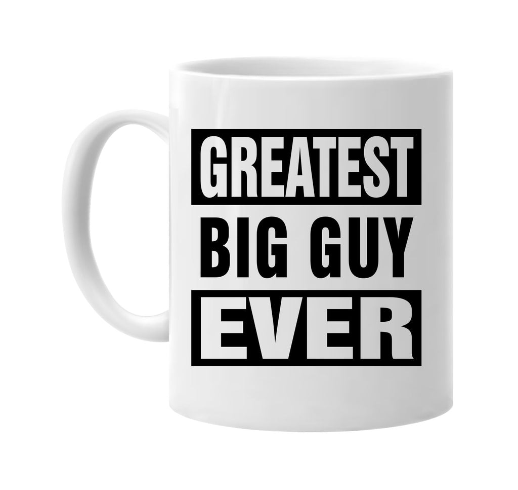 greatest big guy ever signature outlet novelty coffee cup mug graphic gift ideas gifts for the family mom dad