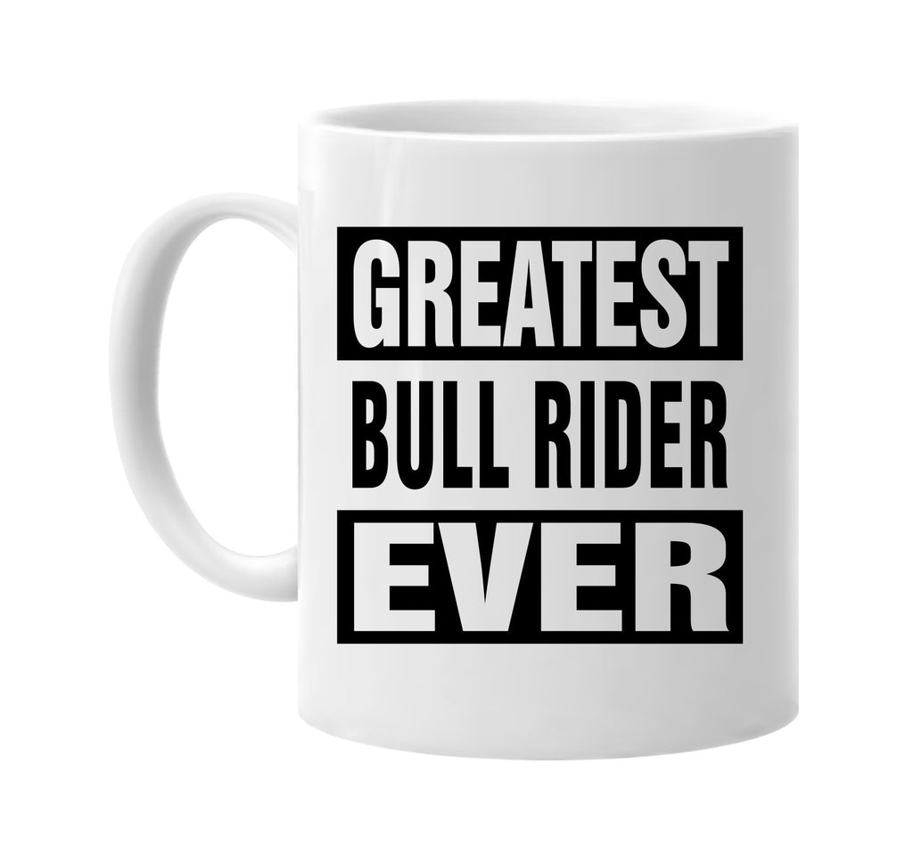 greatest bull rider ever signature outlet novelty coffee cup mug graphic gift ideas gifts for the family mom dad