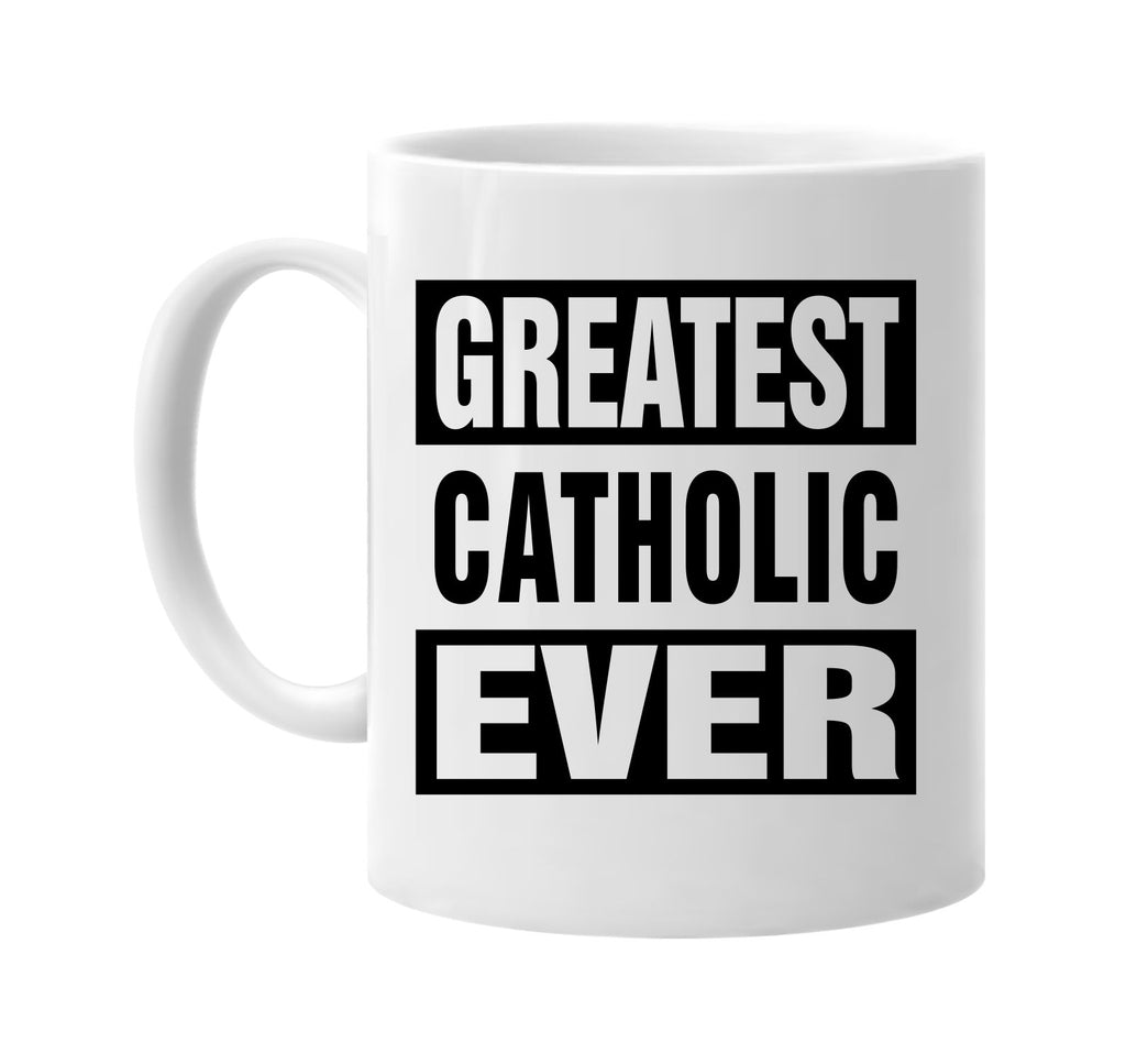 greatest catholic ever signature outlet novelty coffee cup mug graphic gift ideas gifts for the family mom dad