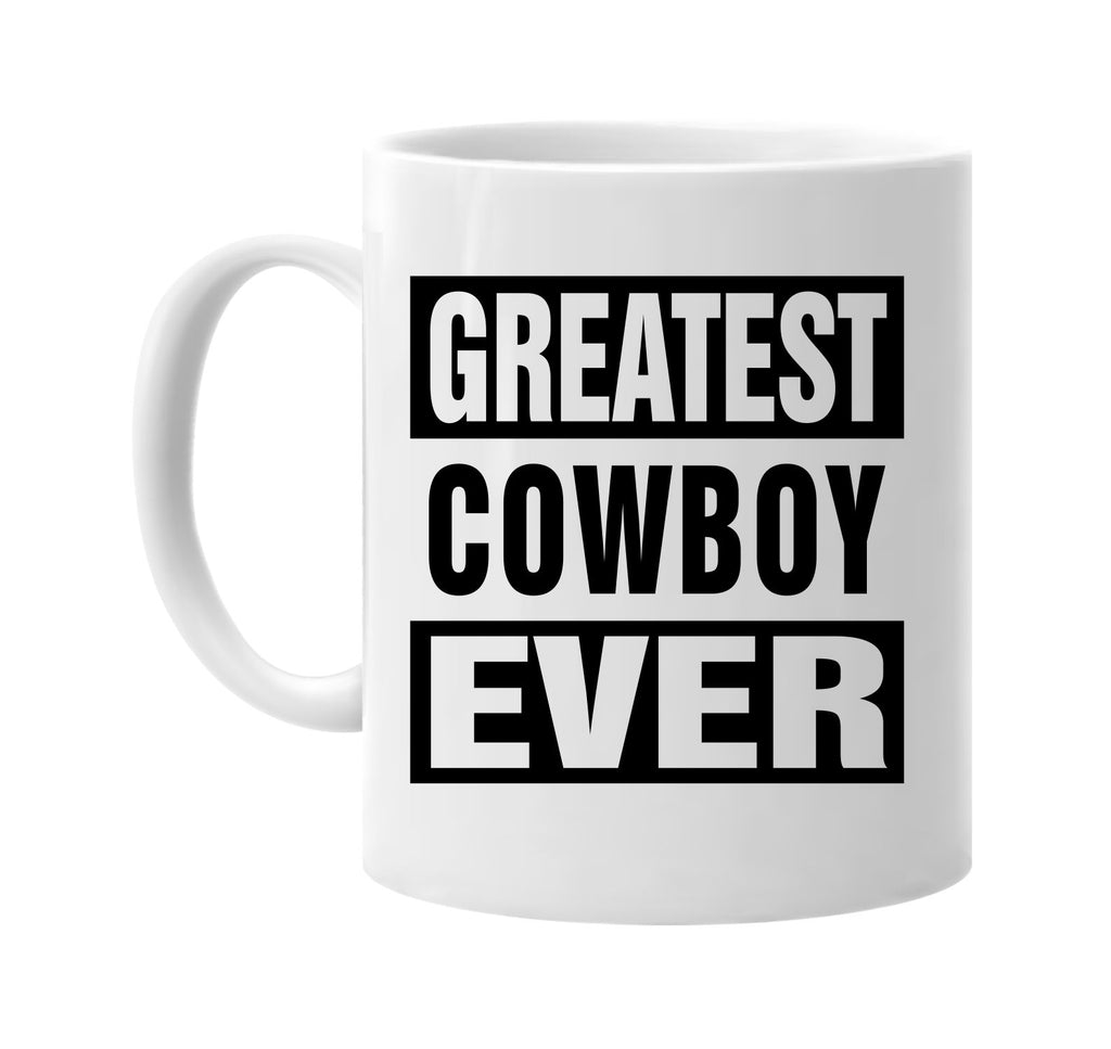 greatest cowboy ever signature outlet novelty coffee cup mug graphic gift ideas gifts for the family mom dad