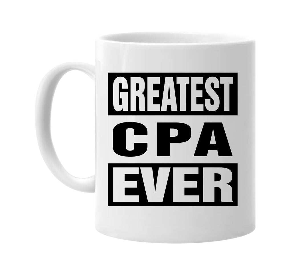 greatest cpa ever signature outlet novelty coffee cup mug graphic gift ideas gifts for the family mom dad