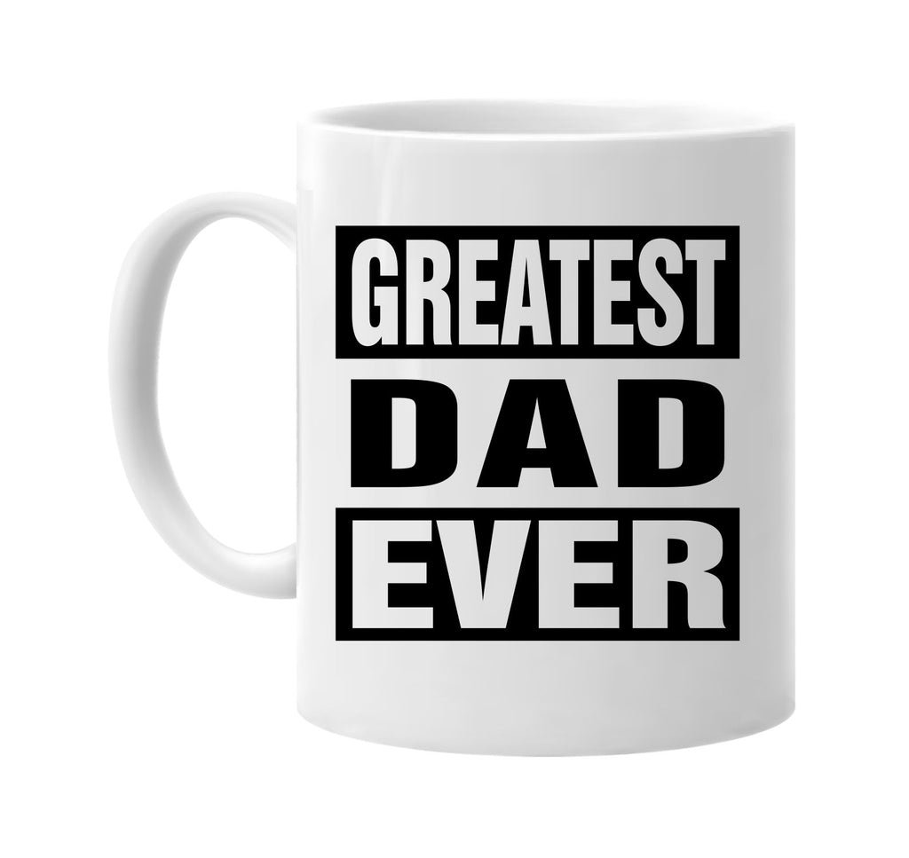 greatest dad ever signature outlet novelty coffee cup mug graphic gift ideas gifts for the family mom dad