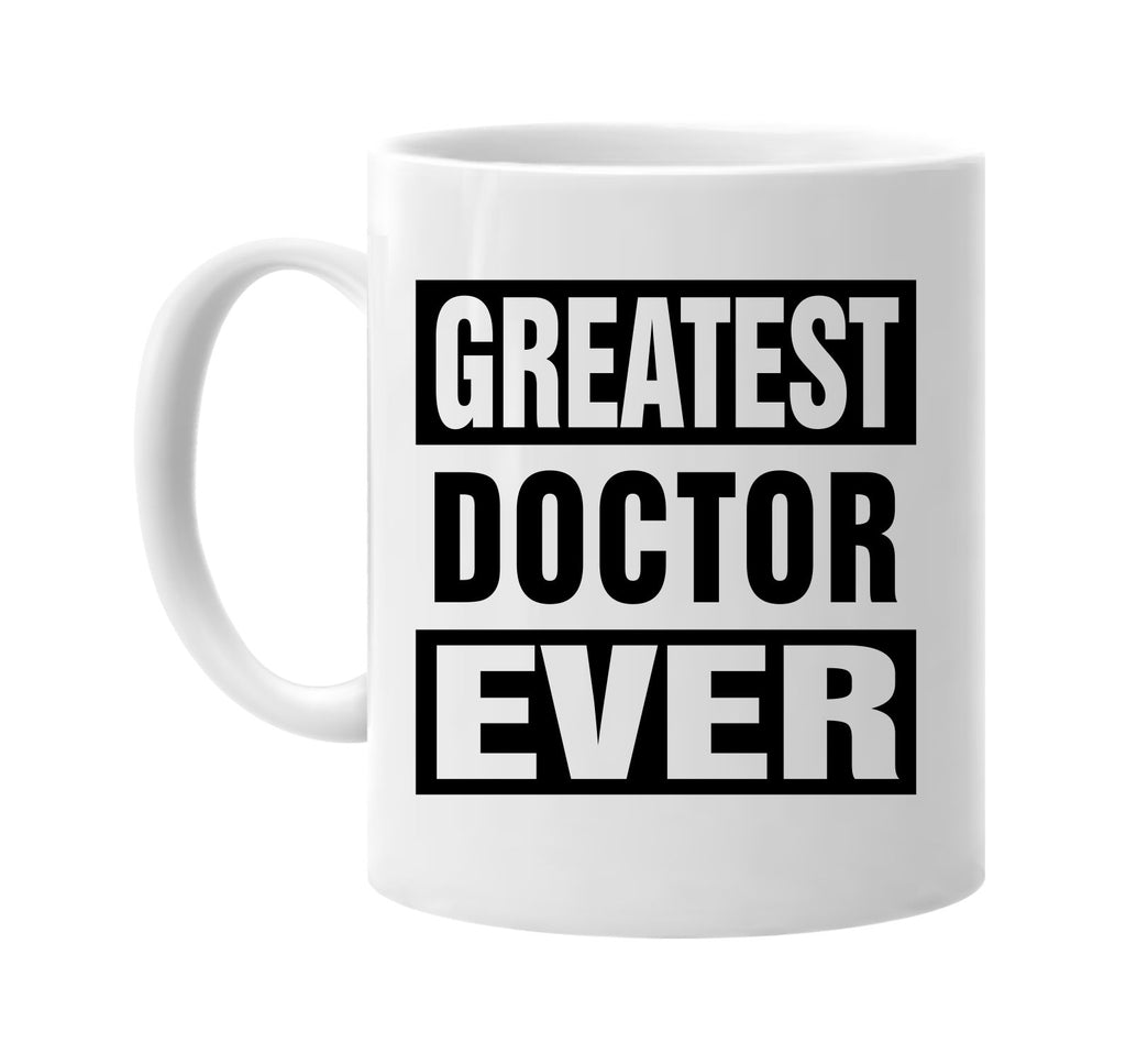 greatest doctor ever signature outlet novelty coffee cup mug graphic gift ideas gifts for the family mom dad