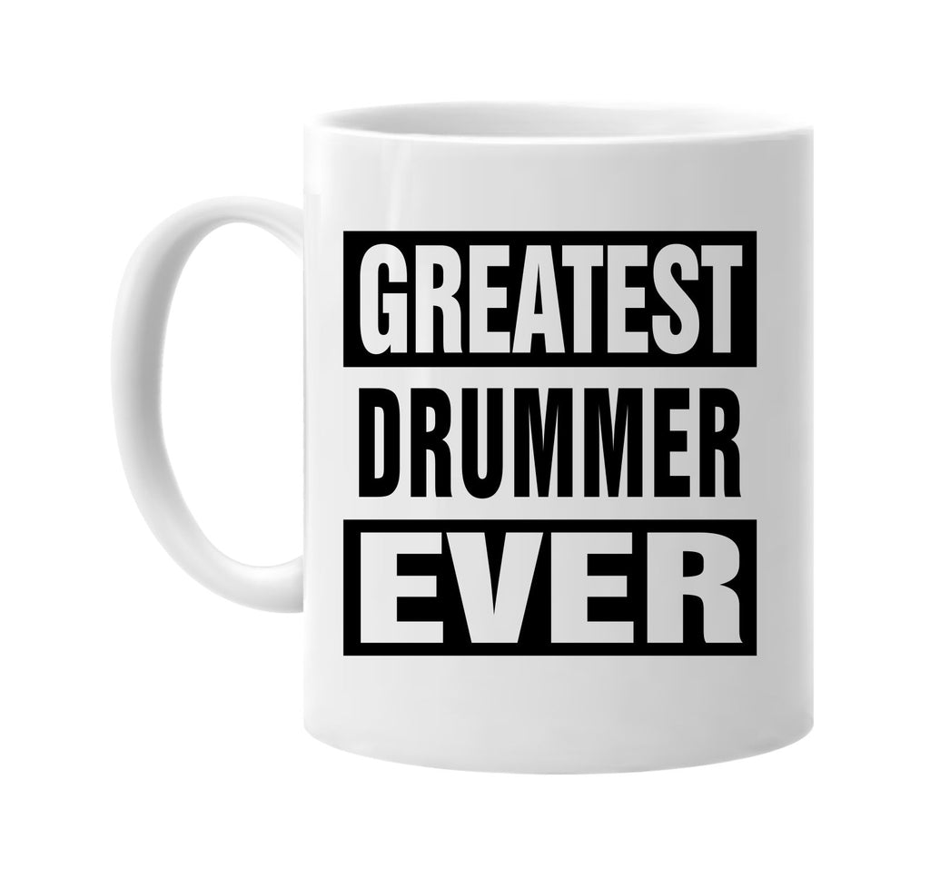 greatest drummer ever signature outlet novelty coffee cup mug graphic gift ideas gifts for the family mom dad