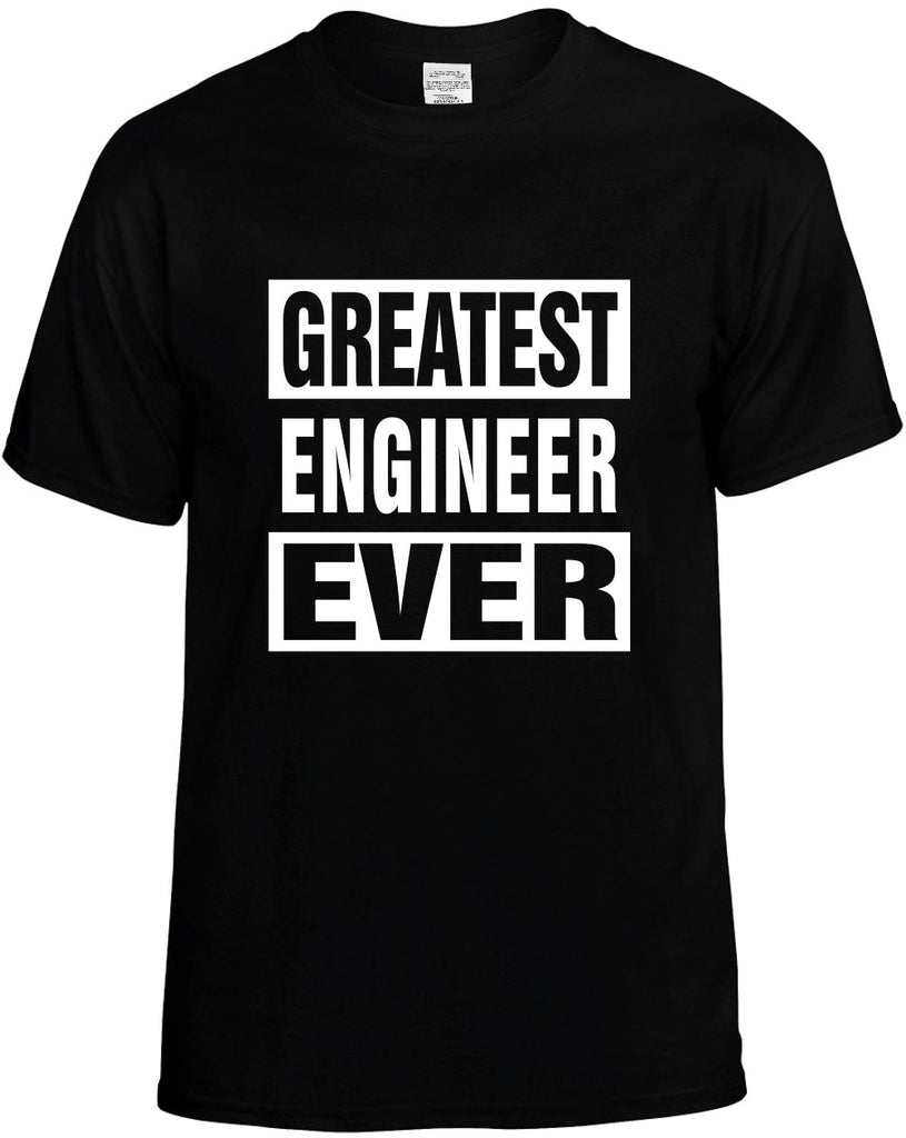 greatest engineer ever mens funny t-shirt black