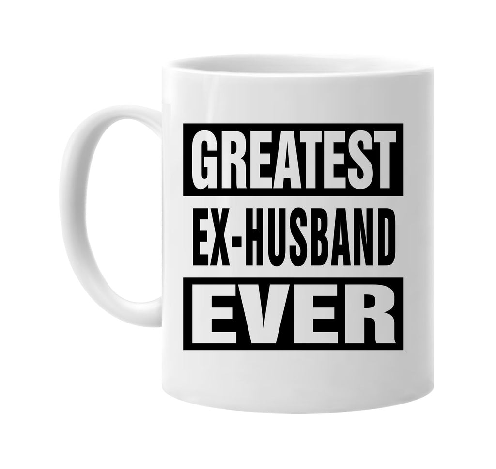 greatest ex-husband ever signature outlet novelty coffee cup mug graphic gift ideas gifts for the family mom dad