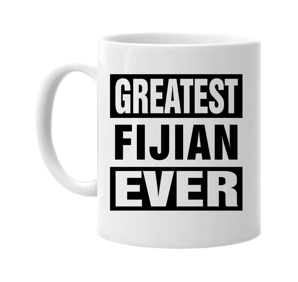 greatest fijian ever signature outlet novelty coffee cup mug graphic gift ideas gifts for the family mom dad