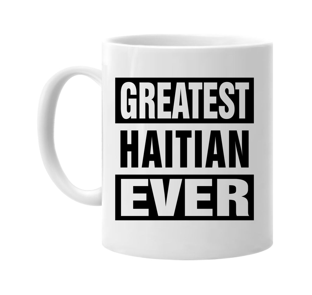 greatest haitian ever signature outlet novelty coffee cup mug graphic gift ideas gifts for the family mom dad