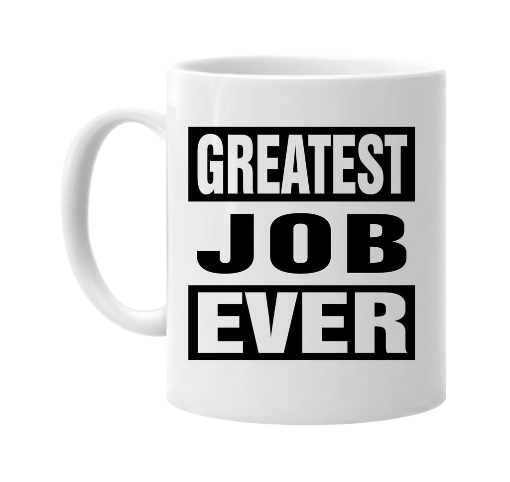 greatest job ever signature outlet novelty coffee cup mug graphic gift ideas gifts for the family mom dad