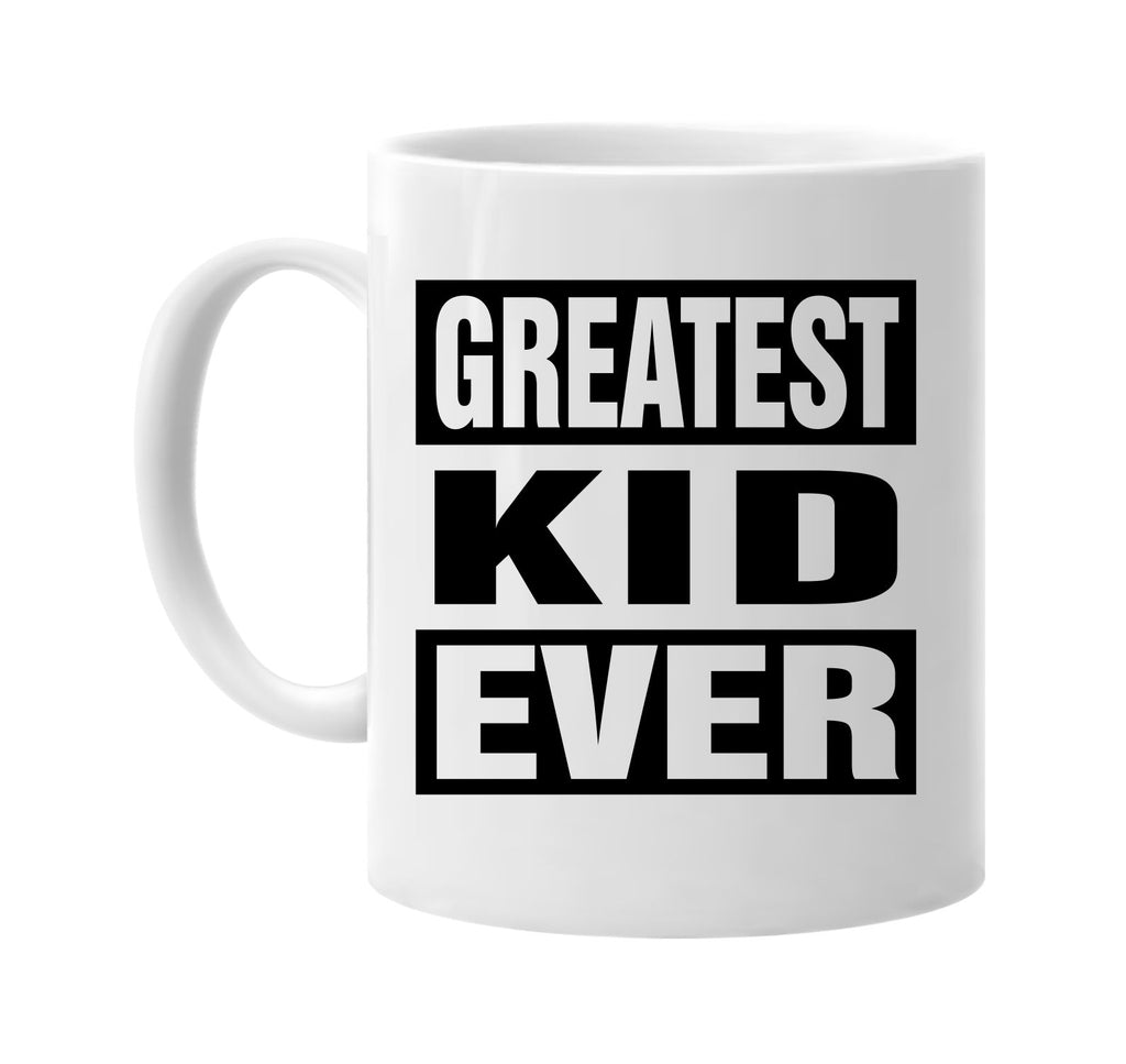 greatest kid ever signature outlet novelty coffee cup mug graphic gift ideas gifts for the family mom dad