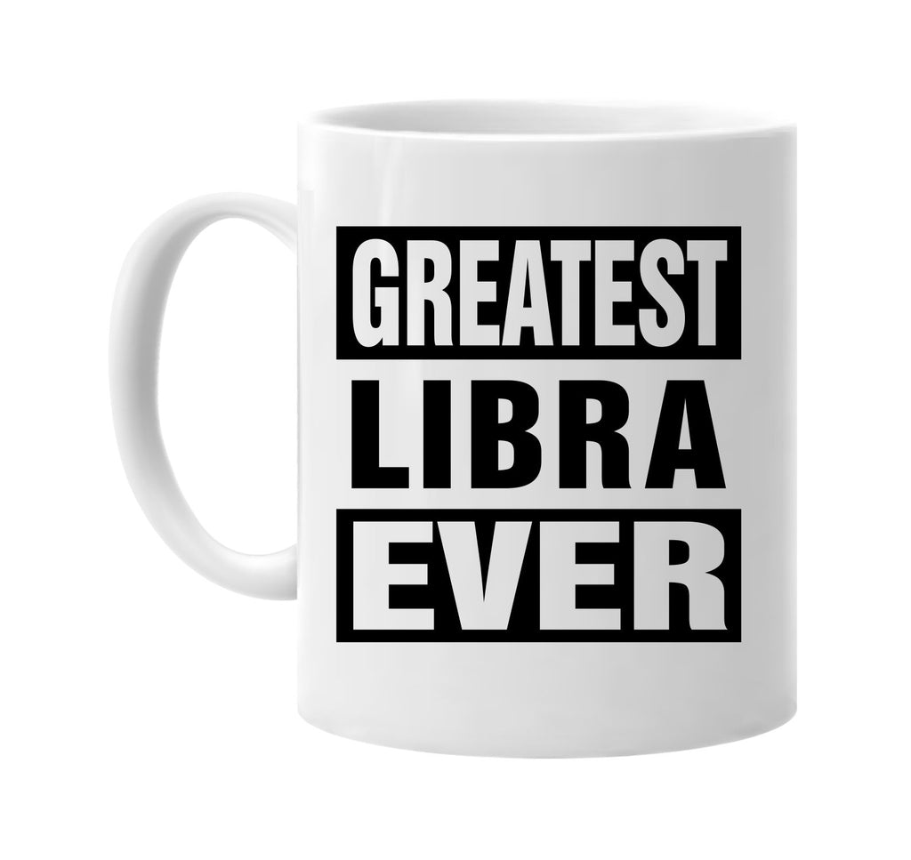 greatest libra ever signature outlet novelty coffee cup mug graphic gift ideas gifts for the family mom dad