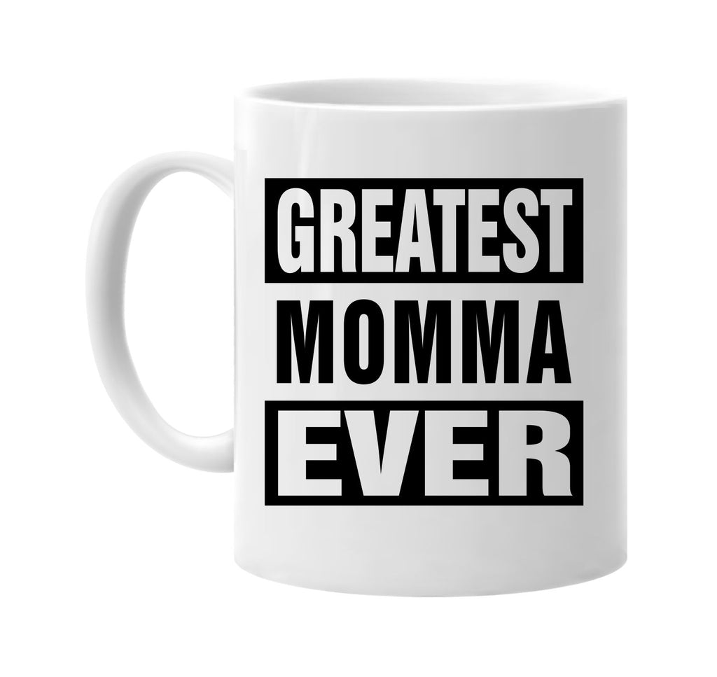 greatest momma ever signature outlet novelty coffee cup mug graphic gift ideas gifts for the family mom dad