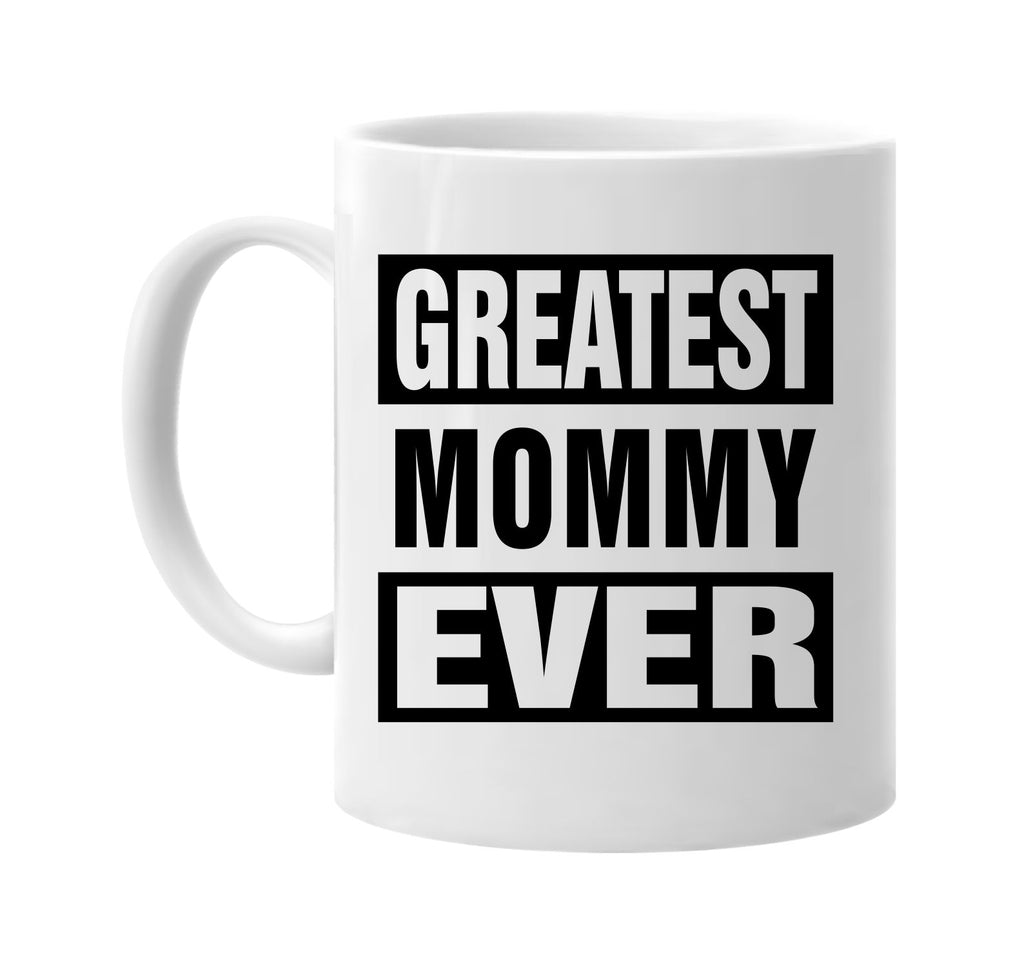 greatest mommy ever signature outlet novelty coffee cup mug graphic gift ideas gifts for the family mom dad