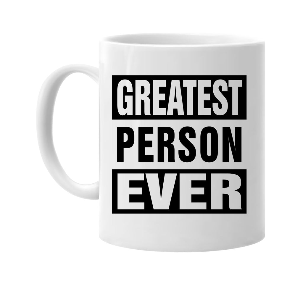 greatest person ever signature outlet novelty coffee cup mug graphic gift ideas gifts for the family mom dad