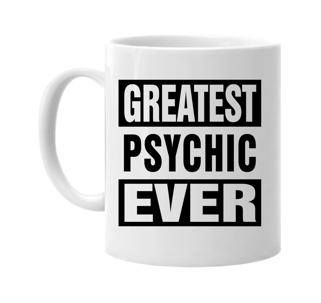 greatest psychic ever signature outlet novelty coffee cup mug graphic gift ideas gifts for the family mom dad