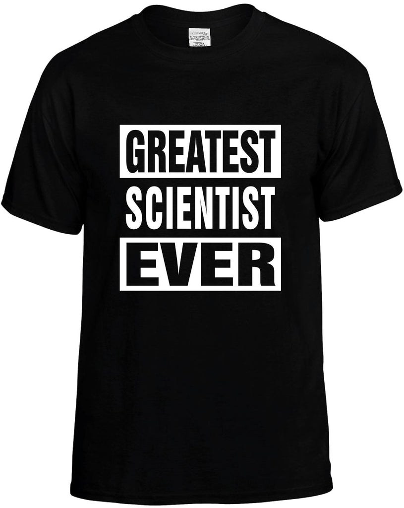 greatest scientist ever mens funny t-shirt black