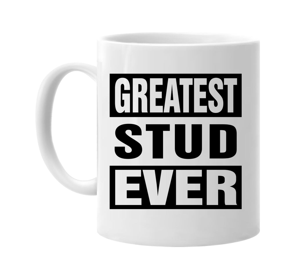 greatest stud ever signature outlet novelty coffee cup mug graphic gift ideas gifts for the family mom dad