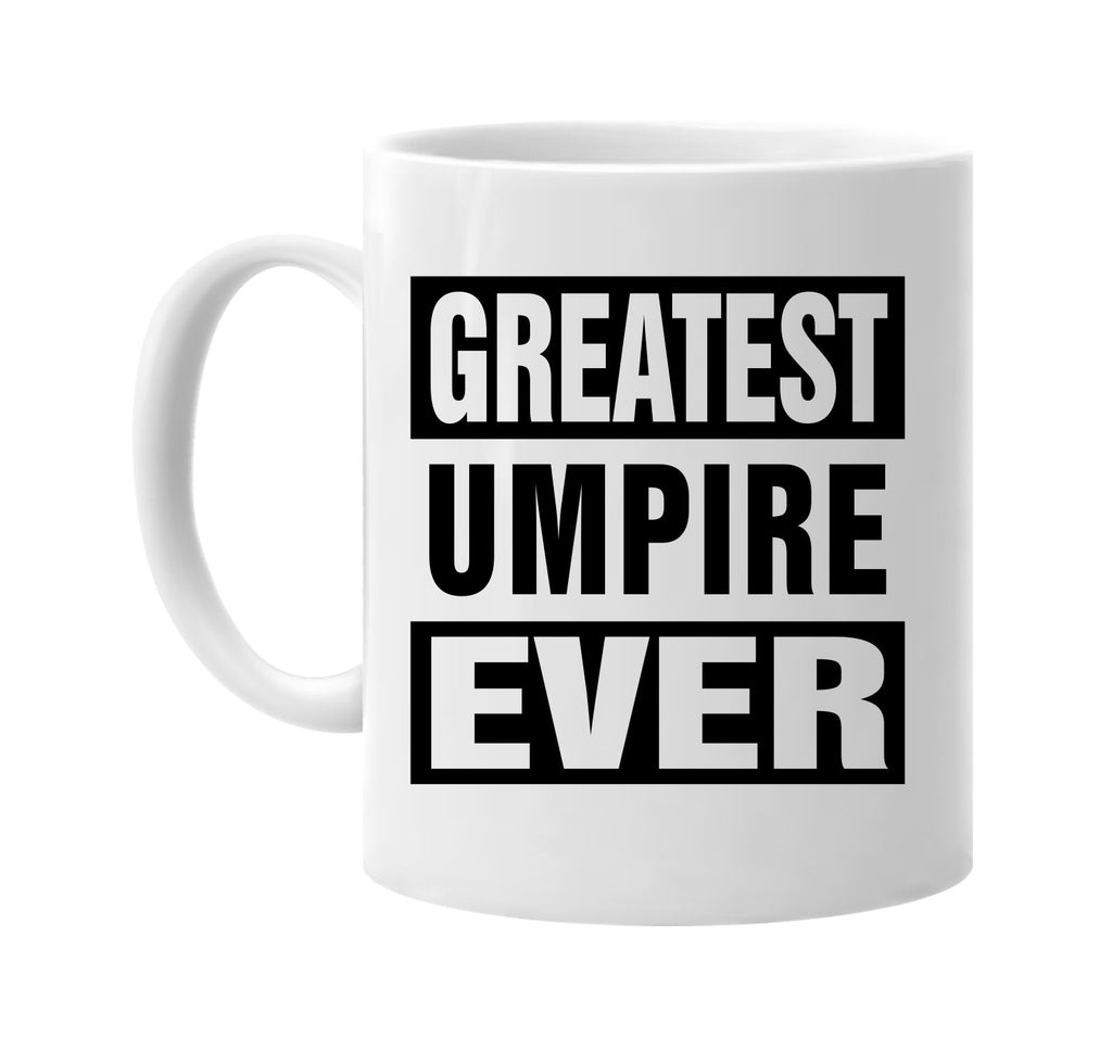 greatest umpire ever signature outlet novelty coffee cup mug graphic gift ideas gifts for the family mom dad