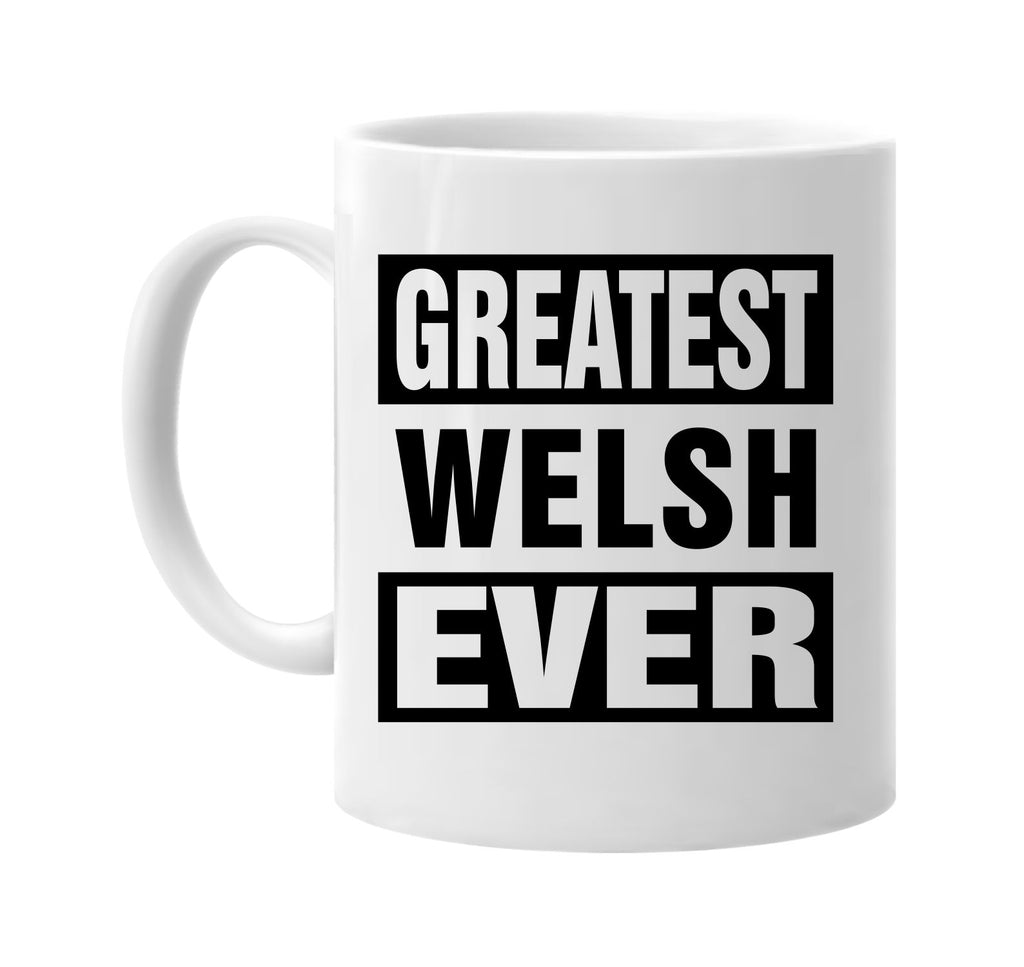 greatest welsh ever signature outlet novelty coffee cup mug graphic gift ideas gifts for the family mom dad