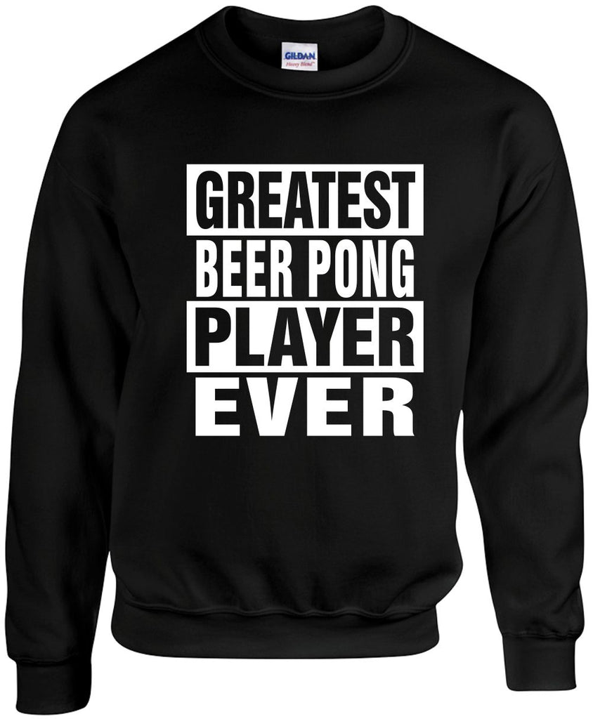 greatest beer pong player ever unisex crewneck sweatshirt black signature outlet novelty 