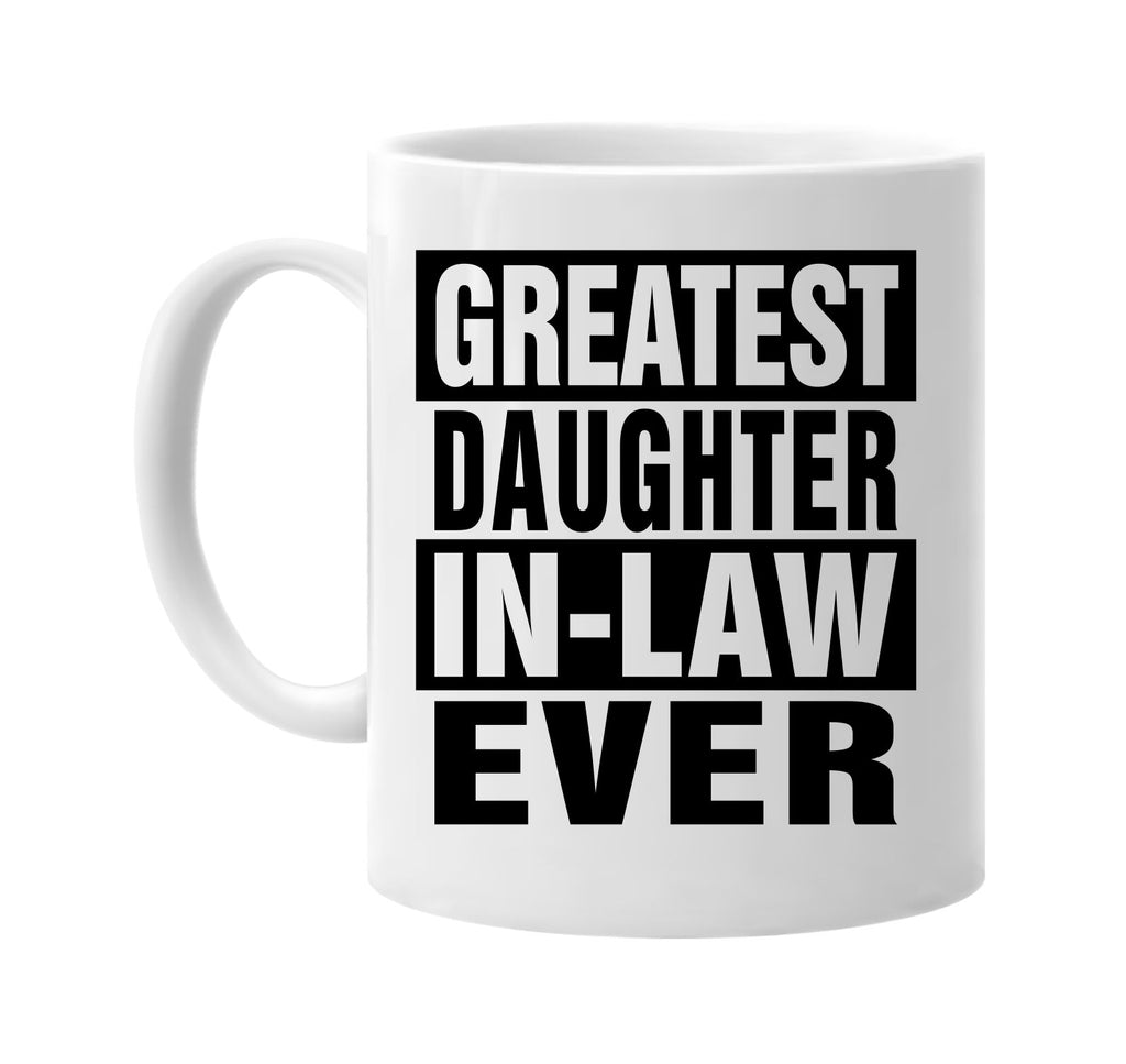 greatest daughter in law ever signature outlet novelty coffee cup mug graphic gift ideas gifts for the family mom dad