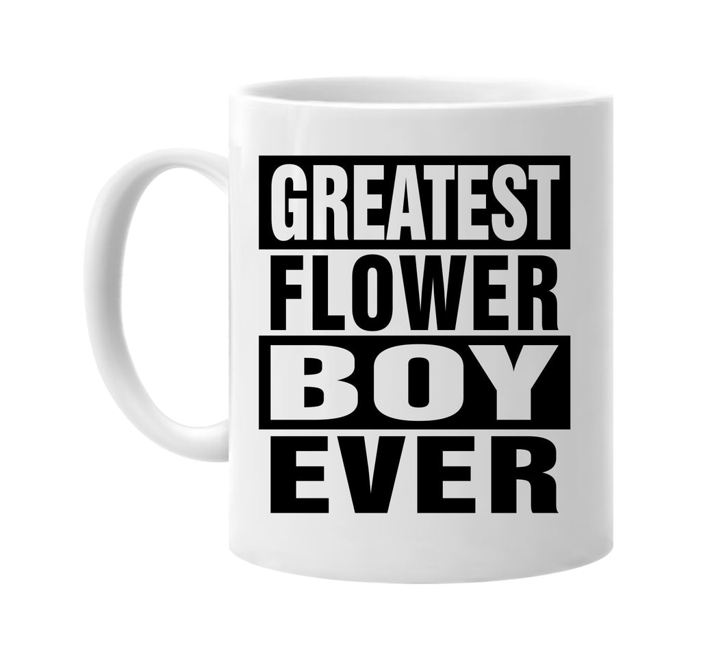 greatest flower boy ever signature outlet novelty coffee cup mug graphic gift ideas gifts for the family mom dad