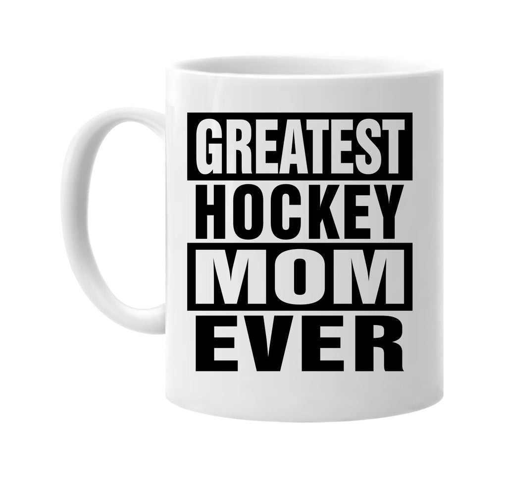 greatest hockey mom ever signature outlet novelty coffee cup mug graphic gift ideas gifts for the family mom dad