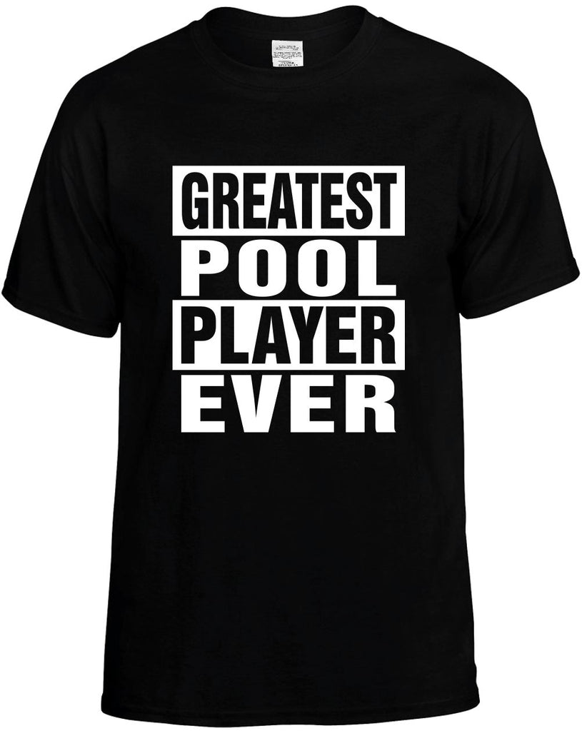 greatest pool player ever mens funny t-shirt black