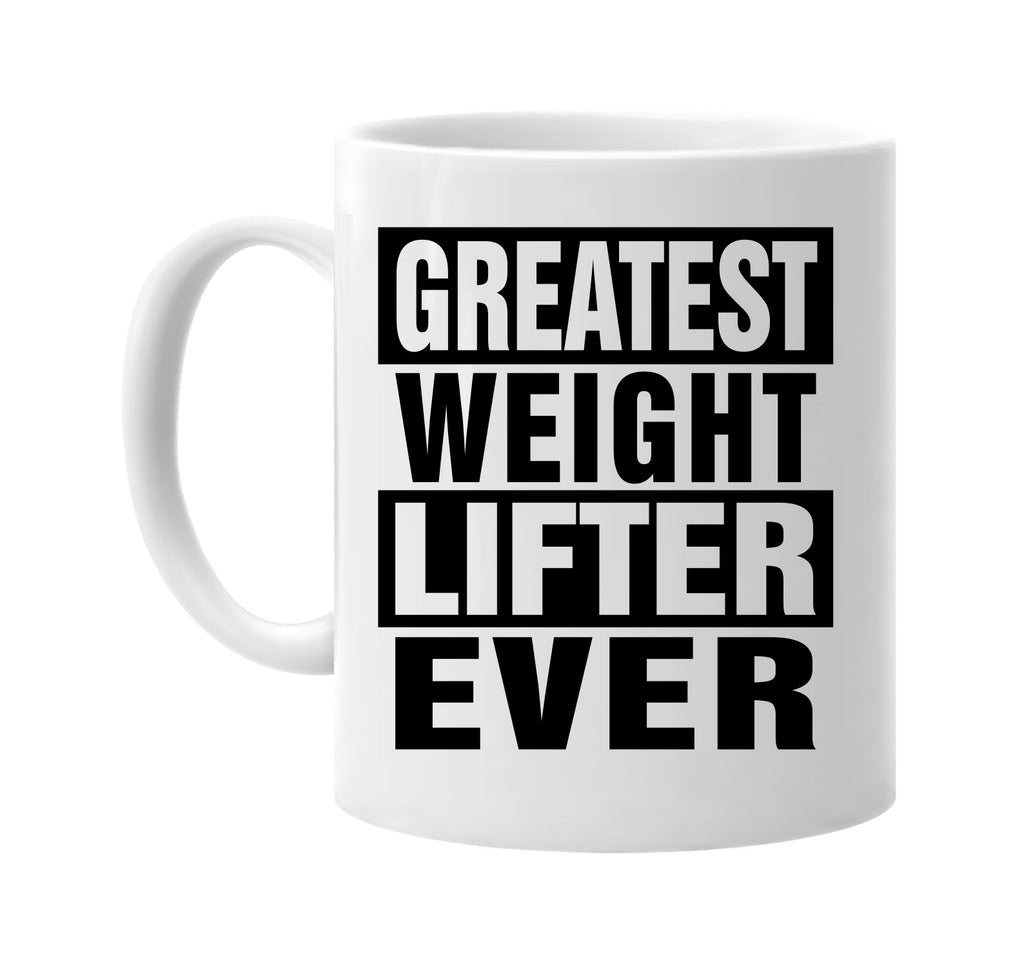 greatest weight lifter ever signature outlet novelty coffee cup mug graphic gift ideas gifts for the family mom dad