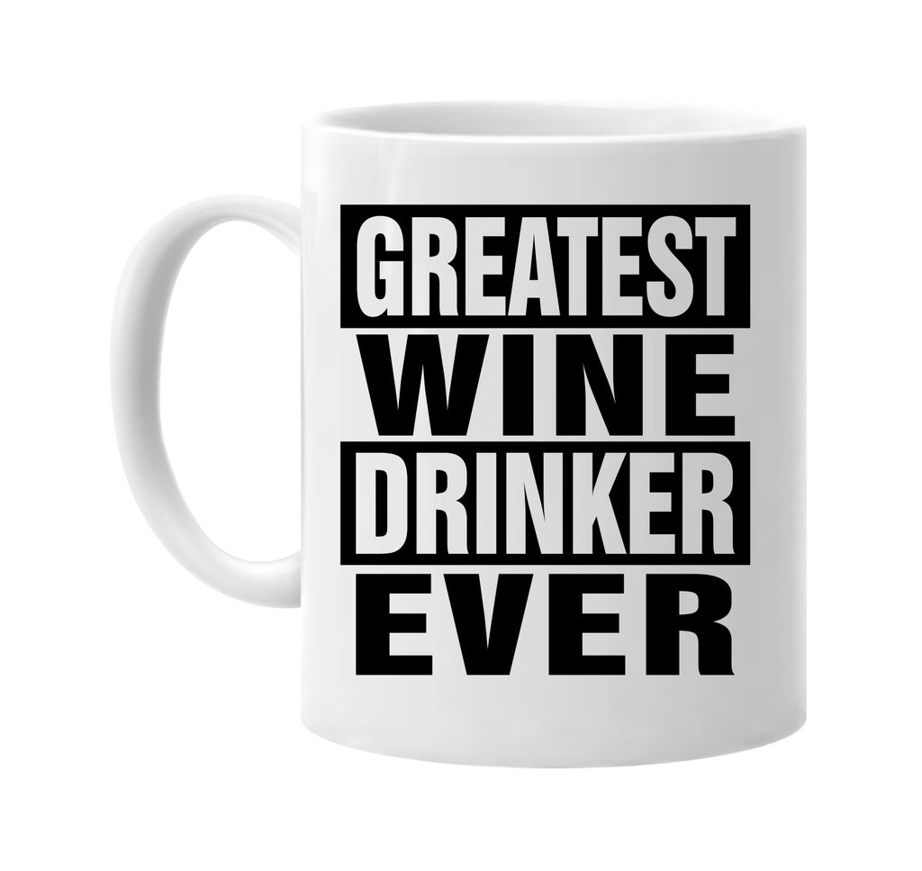 greatest wine drinker ever signature outlet novelty coffee cup mug graphic gift ideas gifts for the family mom dad