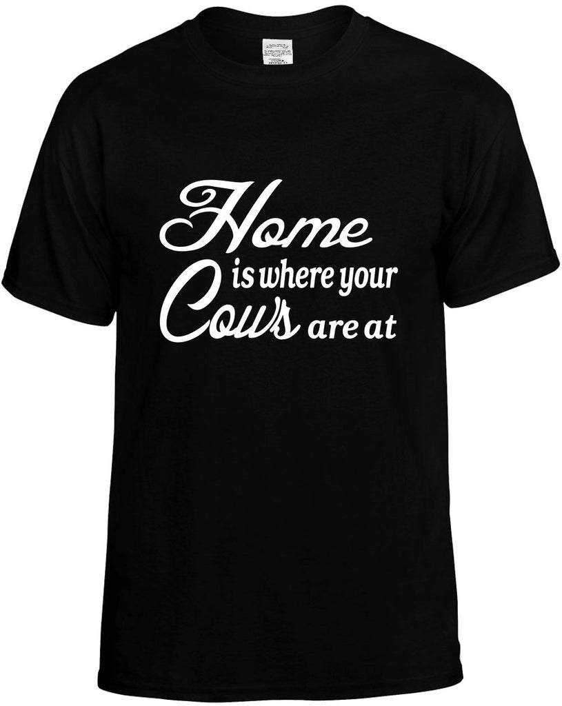 home is where your cows are at mens funny t-shirt black