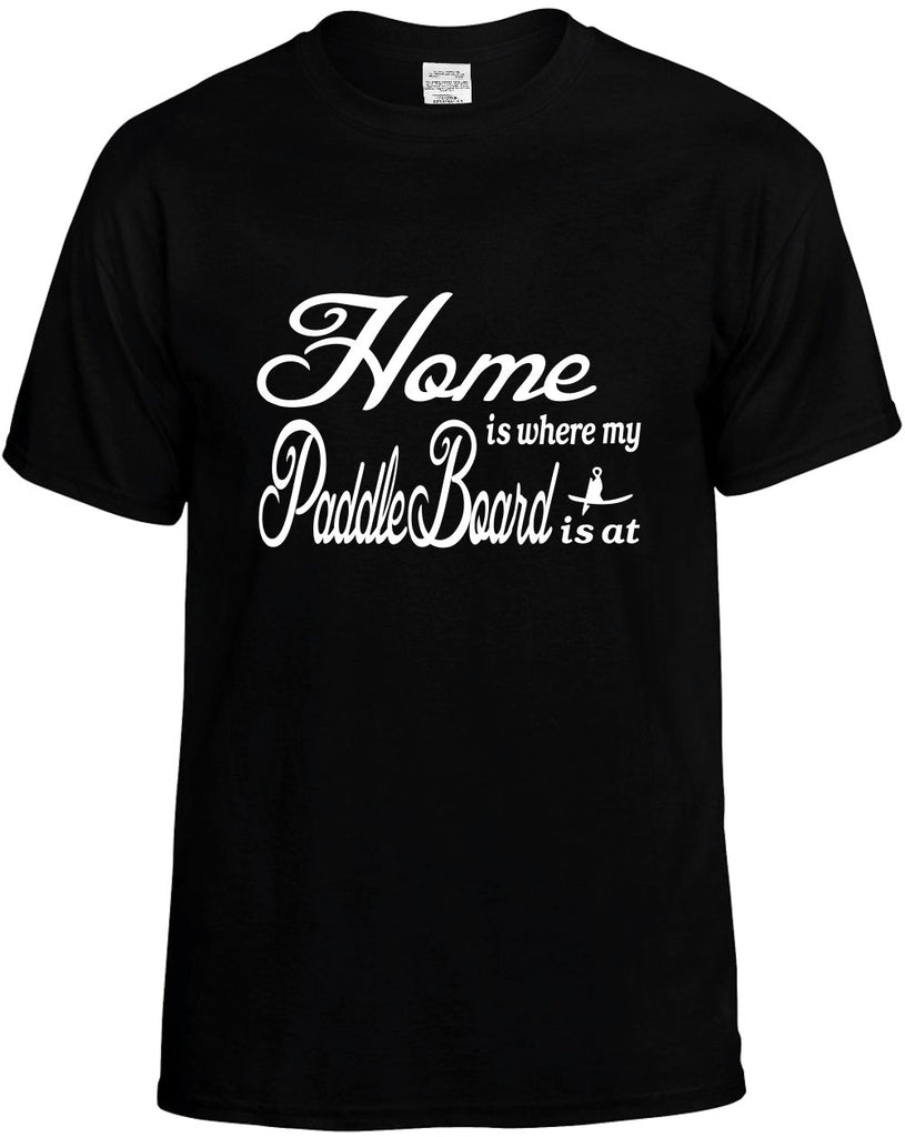 home is where my paddle board is mens funny t-shirt black