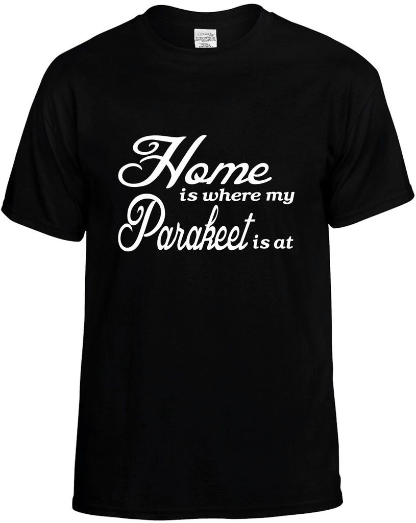 home is where my parakeet is at mens funny t-shirt black