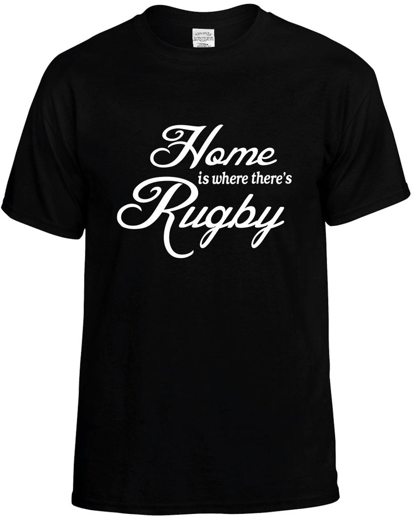 home is where theres rugby mens funny t-shirt black