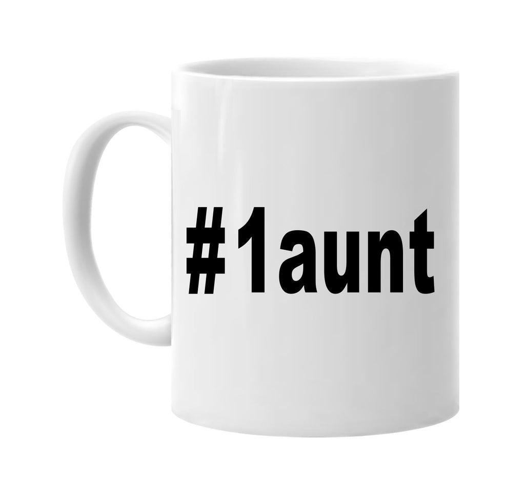 #1aunt hashtag tee shirt signature outlet novelty coffee cup mug graphic gift ideas gifts for the family mom dad