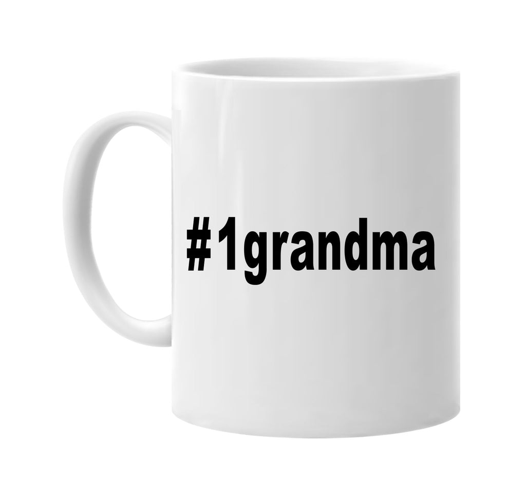 #1grandma hashtag tee shirt signature outlet novelty coffee cup mug graphic gift ideas gifts for the family mom dad