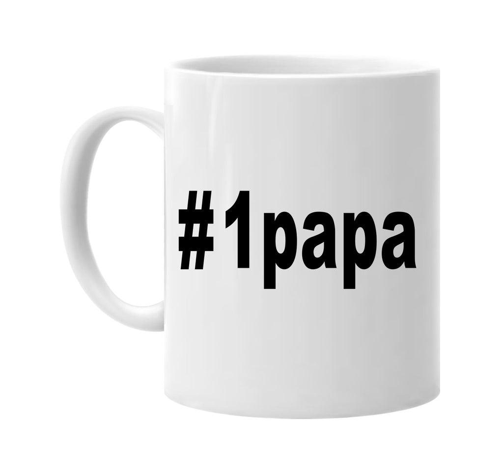 #1papa hashtag tee shirt signature outlet novelty coffee cup mug graphic gift ideas gifts for the family mom dad