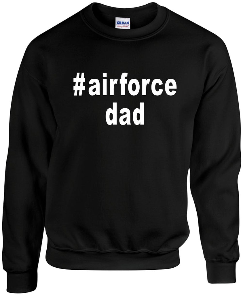 airforcedad hashtag unisex crewneck sweatshirt black signature outlet novelty 