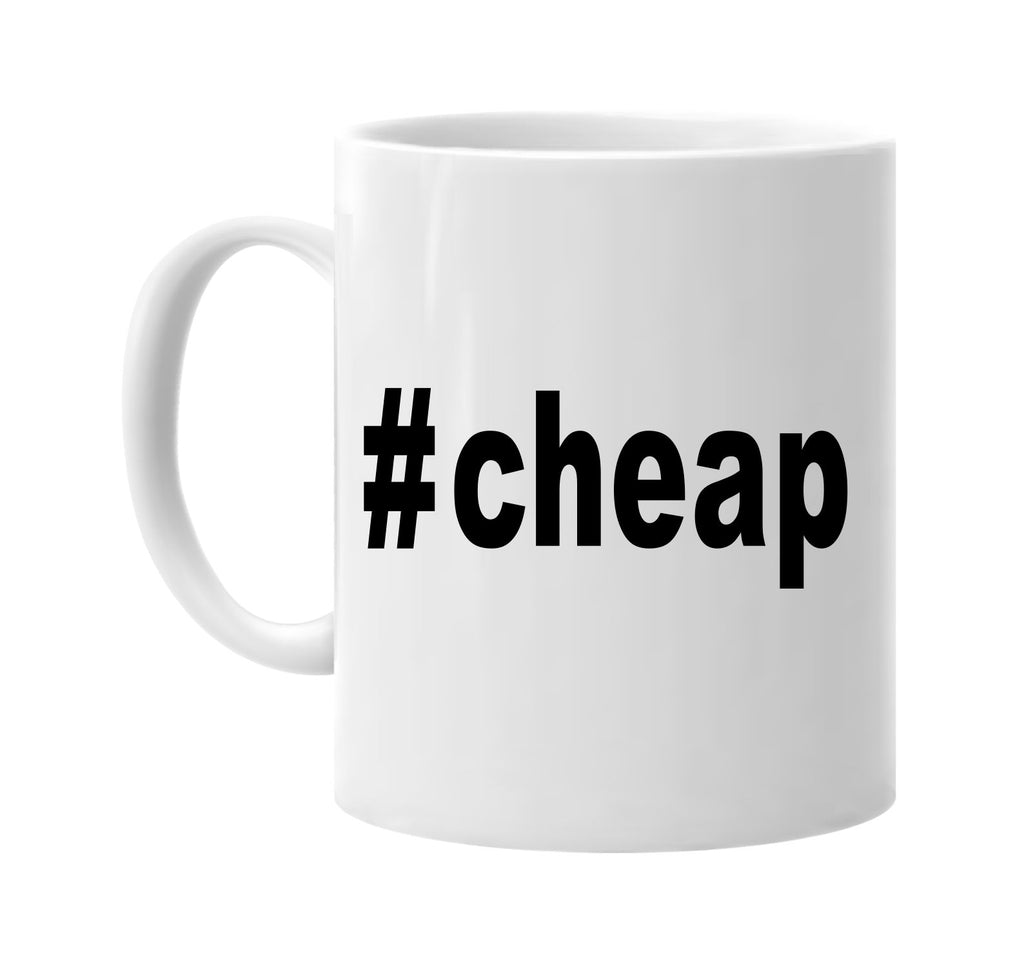 #cheap hashtag tee shirt signature outlet novelty coffee cup mug graphic gift ideas gifts for the family mom dad