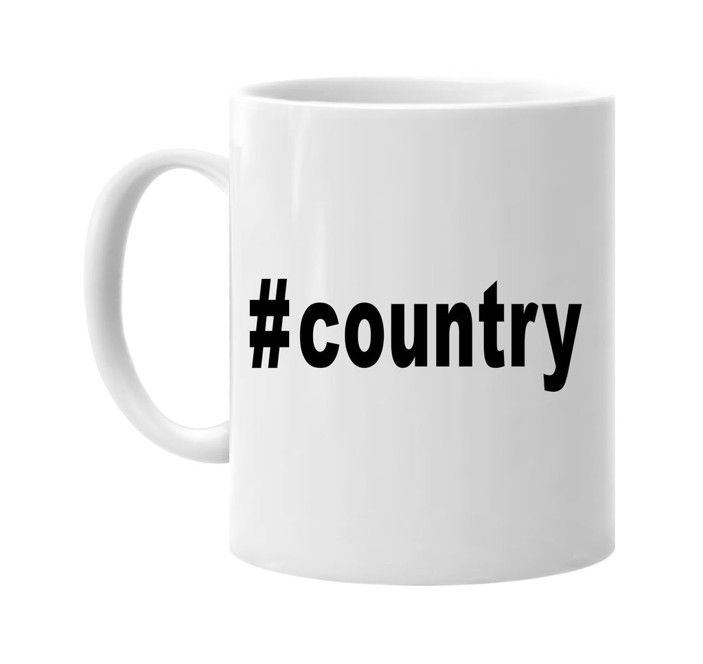 #country hashtag tee shirt signature outlet novelty coffee cup mug graphic gift ideas gifts for the family mom dad