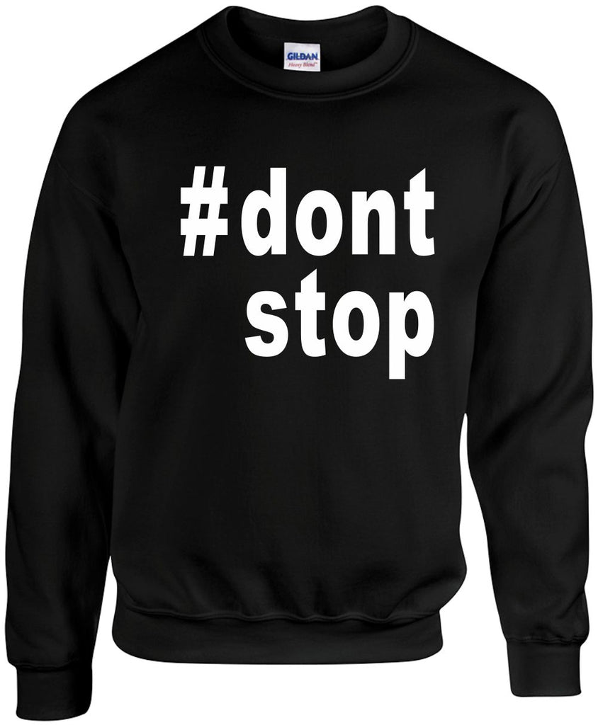 dontstop hashtag unisex crewneck sweatshirt black signature outlet novelty 