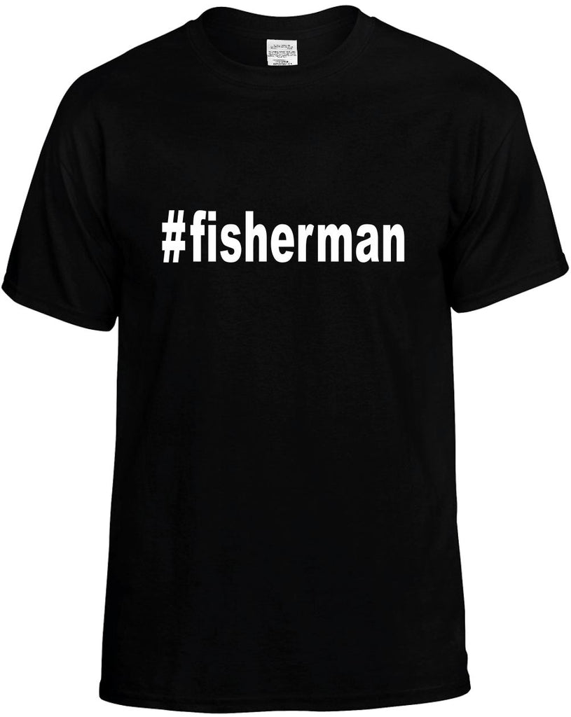 #fisherman hashtag tee shirt mens funny t-shirt black