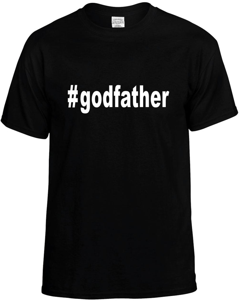 #godfather hashtag tee shirt mens funny t-shirt black