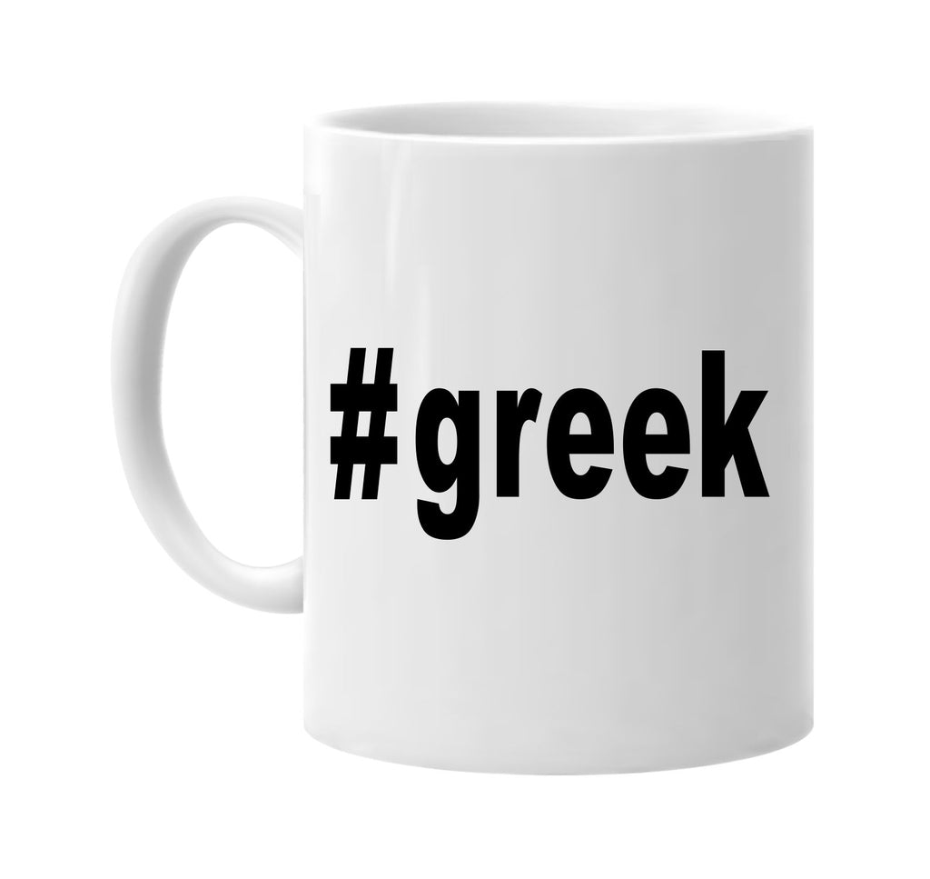 #greek hashtag tee shirt signature outlet novelty coffee cup mug graphic gift ideas gifts for the family mom dad