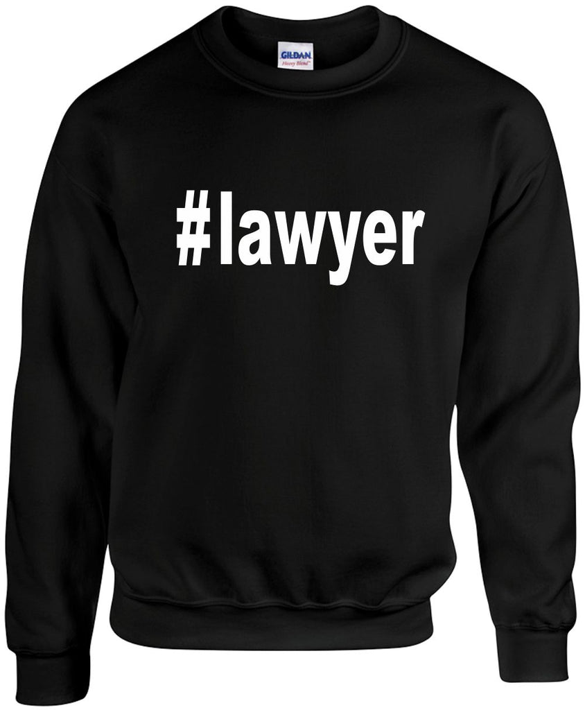 lawyer hashtag unisex crewneck sweatshirt black signature outlet novelty 